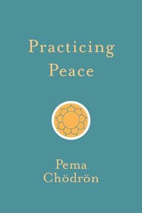 Practicing Peace - Pema Chodron