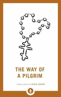 The Way of a Pilgrim : Shambhala Pocket Library - Translated by Olga Savin