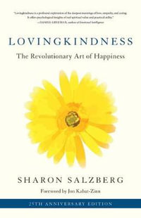 Lovingkindness : The Revolutionary Art of Happiness - Sharon Salzberg