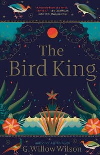 The Bird King - G. Willow Wilson