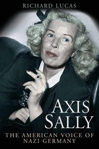 Axis Sally : The American Voice of Nazi Germany - WHITLOCK FLINT