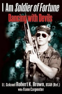 I am Soldier of Fortune : Dancing with Devils - BROWN ROBERT K. AND SPENCER VANN