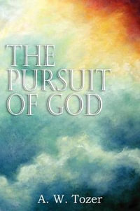 The Pursuit of God - A. W. Tozer