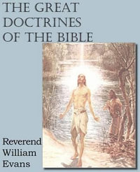 The Great Doctrines of the Bible - William Evans