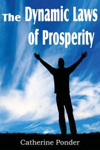 The Dynamic Laws of Prosperity - Catherine Ponder