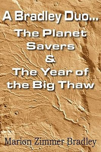 A Bradley Duo... the Planet Savers & the Year of the Big Thaw - Marion Zimmer Bradley