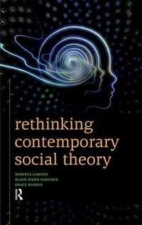 Rethinking Contemporary Social Theory - Roberta Garner