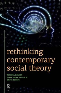 Rethinking Contemporary Social Theory - Roberta Garner