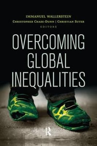 Overcoming Global Inequalities : Political Economy of the World-System Annuals - Immanuel Wallerstein