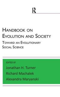 Handbook on Evolution and Society : Toward an Evolutionary Social Science - Alexandra Maryanski