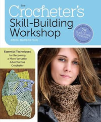 The Crocheter's Skill-Building Handbook - Dora Ohrenstein