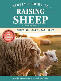 Storey's Guide to Raising Sheep : 5th Edition : Breeding, Care, Facilities - Paula Simmons