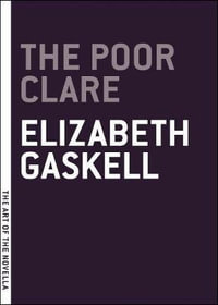 The Poor Clare : Art of the Novella - Elizabeth Gaskell