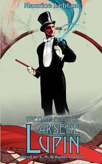 The Many Faces of Arsene Lupin - Maurice Leblanc