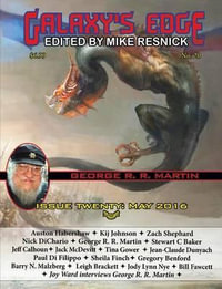 Galaxy's Edge Magazine : Issue 20, May 2016 (George R. R. Martin Special) - Mike Resnick