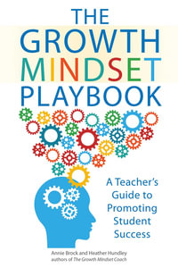 The Growth Mindset Playbook : A Teacher's Guide to Promoting Student Success - Annie Brock