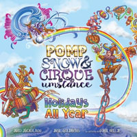 Holidays All Year with Pomp, Snow, and Cirqueumstance : Pomp, Snow, and Cirqueumstance - Neil Goldberg