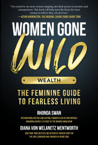 Women Gone Wild : Wealth - Rhonda Swan