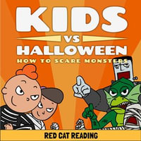 Kids vs Halloween : How to Scare Monsters - Red Cat Reading