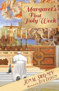 Margaret's First Holy Week : Pope's Cat - Jon M. Sweeney