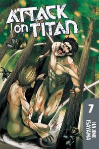 Attack on Titan, Vol. 7 : Attack on Titan - Hajime Isayama