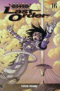 Battle Angel Alita : Last Order 16 - Yukito Kishiro