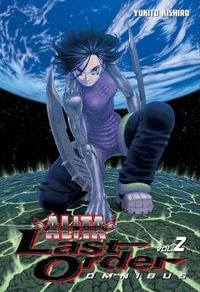 Battle Angel Alita : Last Order Omnibus 2 - Yukito Kishiro