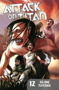 Attack on Titan, Vol. 12 : Attack on Titan - Hajime Isayama