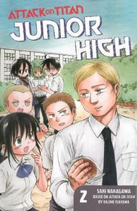 Attack on Titan: Junior High, Vol. 2 : Attack on Titan: Junior High - Hajime Isayama