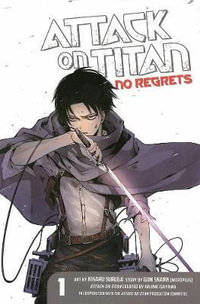 Attack on Titan: No Regrets, Vol. 1 : Attack on Titan: No Regrets - HAJIME ISAYAMA