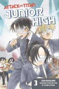 Attack on Titan: Volume 3 : Junior High - Hajime Isayama