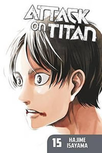 Attack on Titan, Vol. 15 : Attack on Titan - Hajime Isayama