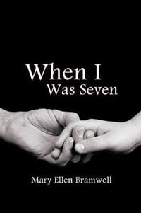 When I Was Seven - Mary Ellen Bramwell