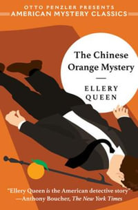 The Chinese Orange Mystery : An American Mystery Classic - Ellery Queen