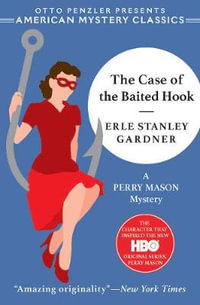 The Case of the Baited Hook - A Perry Mason Mystery : A Perry Mason Mystery - Erle Stanley Gardner