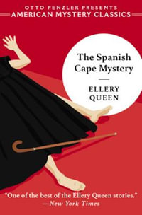 The Spanish Cape Mystery : An American Mystery Classic - Ellery Queen