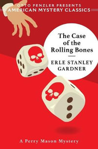 The Case of the Rolling Bones - A Perry Mason Mystery : A Perry Mason Mystery - Erle Stanley Gardner