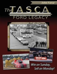 The Tasca Ford Legacy : Win on Sunday, Sell on Monday! - Bob McClurg