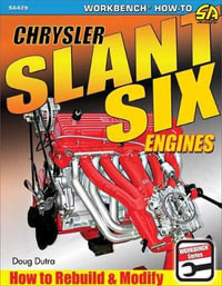 Chrysler Slant Six Engines : How to Rebuild and Modify - Doug Dutra