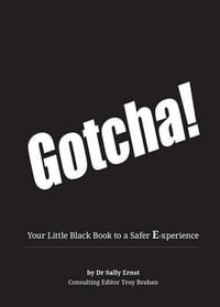 Gotcha! : Your Little Black Book to a Safer E-Xperience - Dr. Sally Ernst