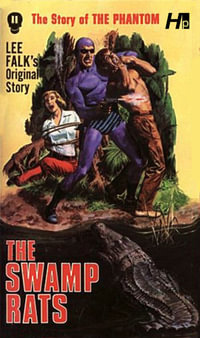 The Phantom : The Complete Avon Novels: Volume 11 The Swamp Rats! - Lee Falk