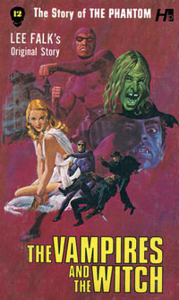 The Phantom : The Complete Avon Novels: Volume 12: The Vampires and the Witch - Lee Falk