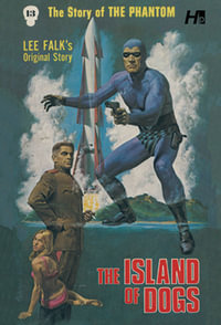 The Phantom The Complete Avon Volume 13 The Island of Dogs : PHANTOM COMP AVON NOVELS - Lee Falk