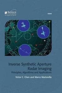 Inverse Synthetic Aperture Radar Imaging : Principles, Algorithms and Applications - Victor C. Chen