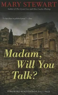 Madam, Will You Talk? : Volume 22 - Mary Stewart