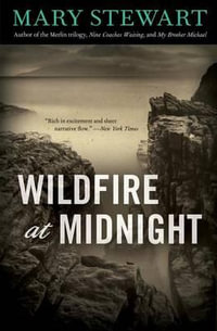 Wildfire at Midnight : Volume 17 - Mary Stewart