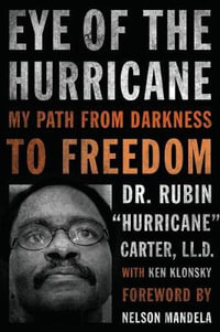 Eye of the Hurricane : My Path from Darkness to Freedom - Rubin "Hurricane" Carter