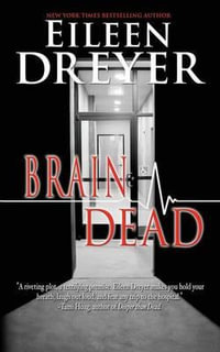 Brain Dead : Medical Thriller - Eileen Dreyer