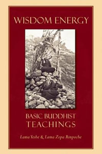 Wisdom Energy : Basic Buddhist Teachings - Lama Yeshe