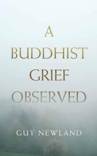 A Buddhist Grief Observed - Guy Newland